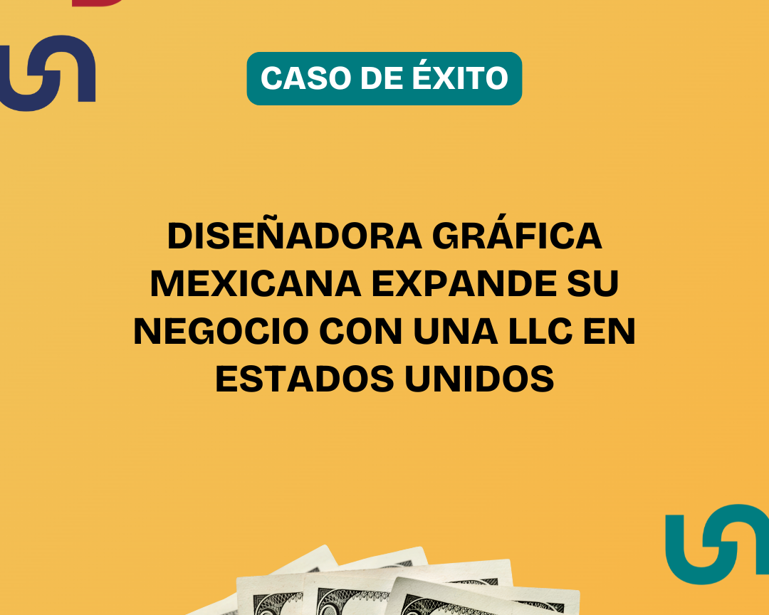 Caso de Éxito: Diseñadora Gráfica Mexicana Expande su Negocio con una LLC en Estados Unidos