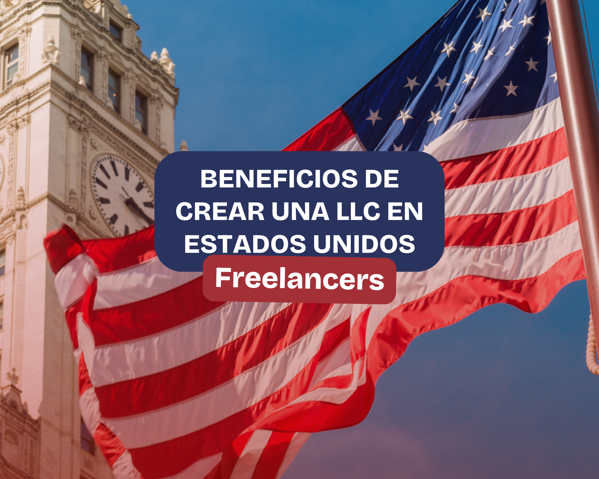 Beneficios de Crear una LLC en Estados Unidos para Freelancers